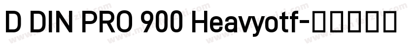 D DIN PRO 900 Heavyotf字体转换